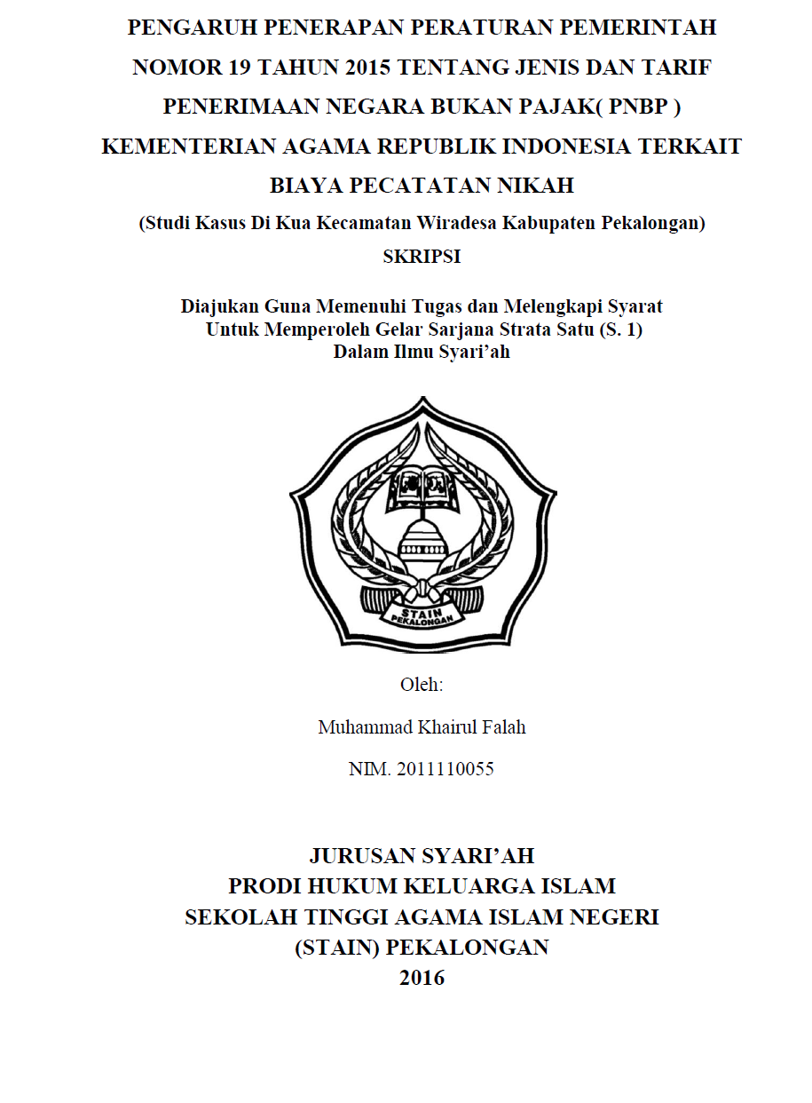 Pengaruh Penerapan Peraturan Pemerintahan Nomor.19 Tahun 2015 Tentang Jenis Dan Tarif Penerimaan Negara Bukan Pajak (PNBP) Kementrian Agama Republik Indonesia Terkait         
 Biaya Pencatatan Nikah (Studi Kasus di KUA Kecamatan Wiradesa Kabupaten Pekalongan)