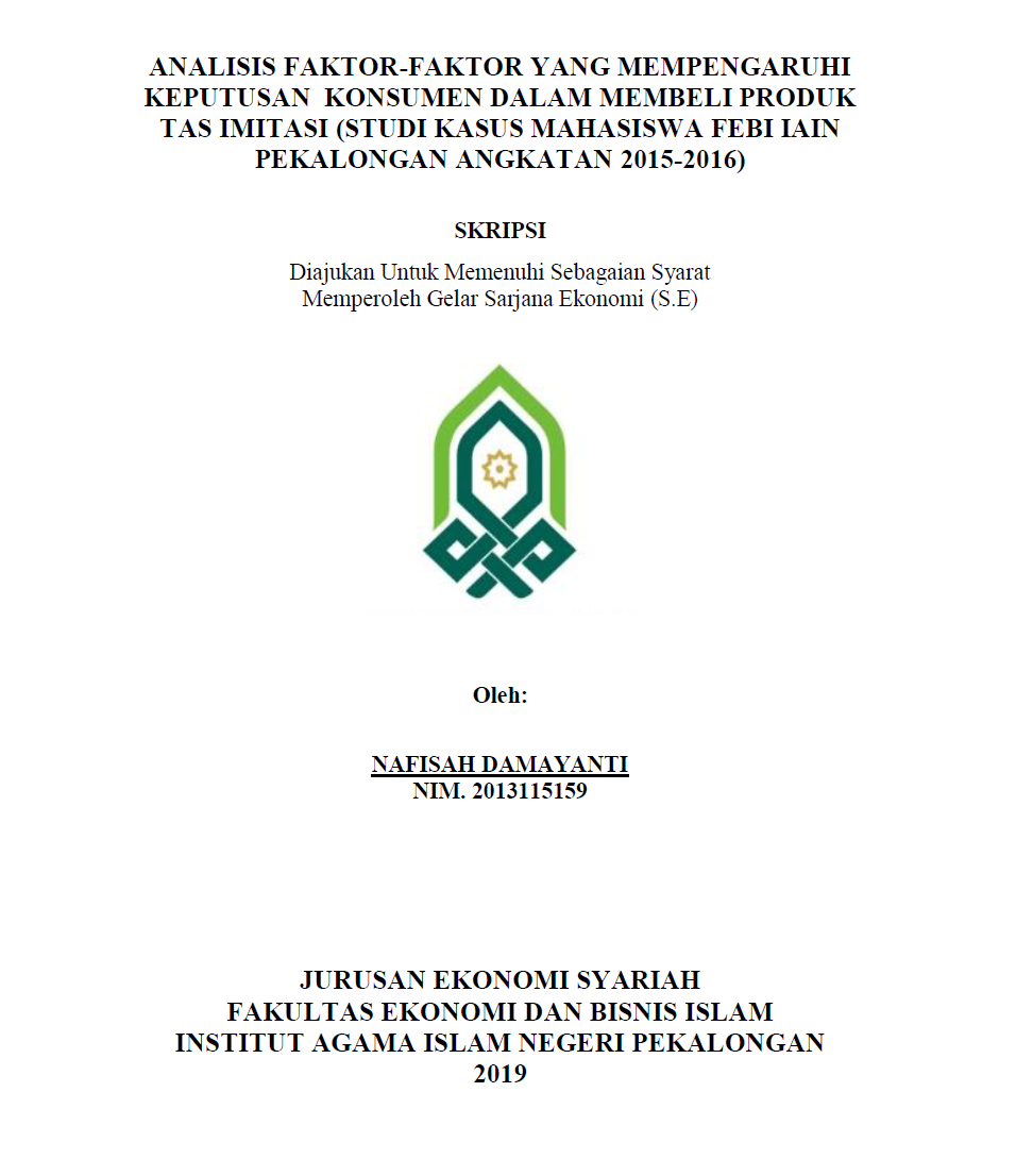 Analisis Faktor-Faktor Yang Mempengaruhi Keputusan Konsumen Dalam Membeli Produk Tas Imitasi (Studi Kasus Mahasiswa FEBI IAIN Pekalongan Angkatan 2015-2016)