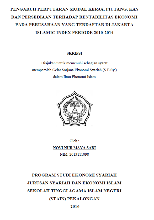 Pengaruh Perputaran Modal Kerja, Piutang, Kas Dan Persediaan Terhadap Rentabilitas Ekonomi Pada Perusahaan Yang Terdaftar Di Jakarta Islamic Index Periode 2010-2014