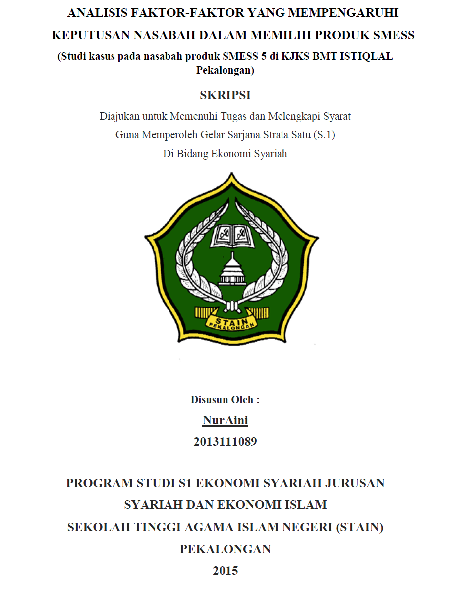 Analisis Faktor-Faktor yang Mempengaruhi Keputusan Nasabah Dalam Memilih Produk SMESS (Studi Kasus pada Nasabah Produk SMESS 5 di KJKS BMT Istiqlal Pekalongan)