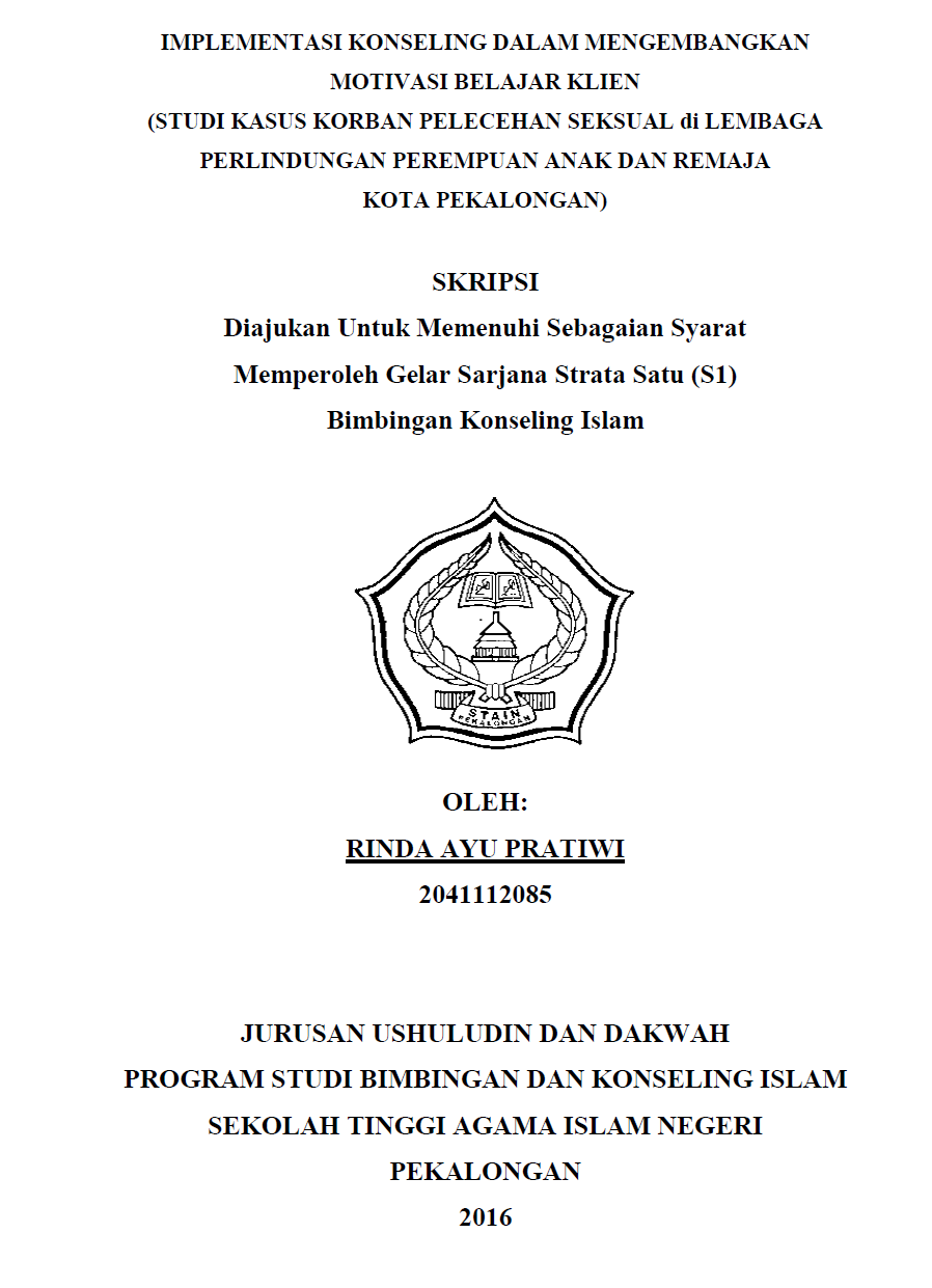 Implementasi Konseling Dalam Mengembangkan Motivasi Belajar Klien (Studi Kasus Korban Pelecehan Seksual Di Lembaga Perlindungan Perempuan, Anak dan Remaja 
Kota Pekalongan)