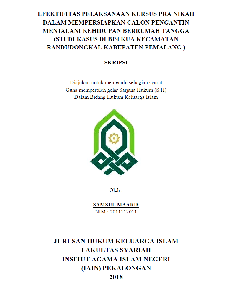 Efektifitas Pelaksanaan Kursus Pra Nikah Dalam Mempersiapkan Calon Pengantin Menjalani Kehidupan Berumah Tangga (Studi Kasus Di BP4 KUA Kecamatan Randudongkal Kabupaten Pekalongan)