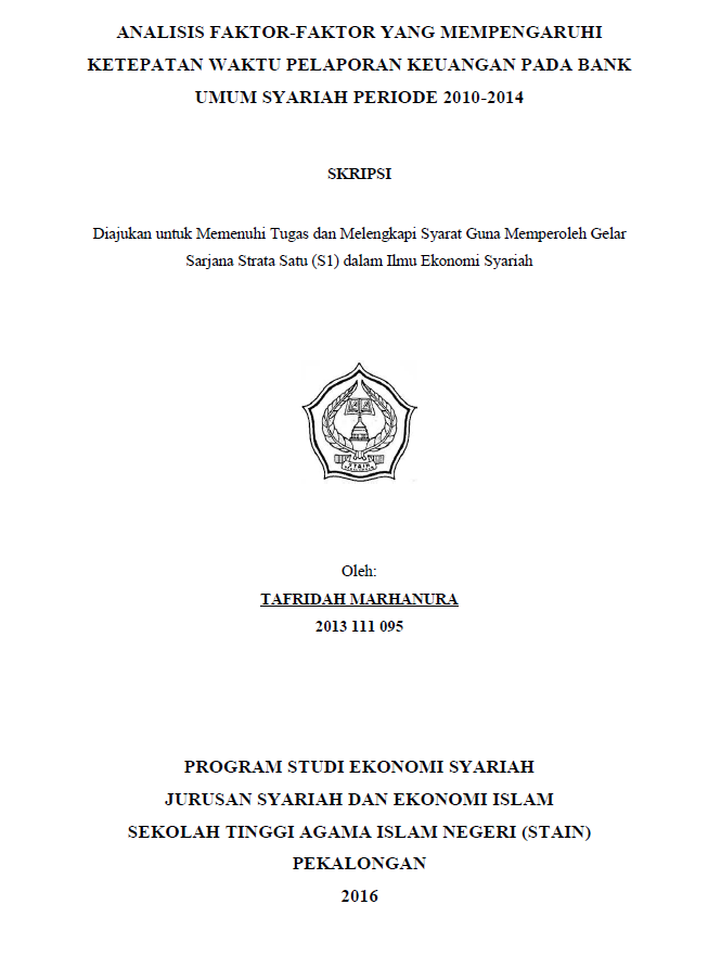 Analisis Faktor-Faktor Yang Mempengaruhi Ketepatan Waktu Pelaporan Keuangan Pada Bank Umum Syariah Periode 2010-2014