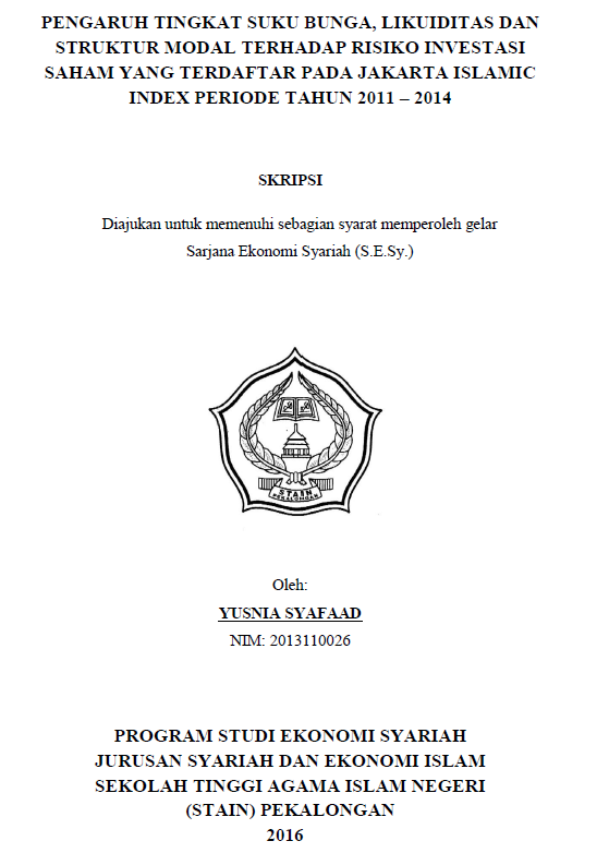 Pengaruh Tingkat Suku Bunga, Likuiditas Dan Struktur Modal Terhadap Risiko Investasi Saham Yang Terdaftar Pada Jakarta Islamic Index Periode Tahun 2011-2014