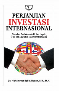 Perjanjian Investasi Internasional Standar Perlakuan Adil dan Layak (Fair and Equitable Treatment Standard)