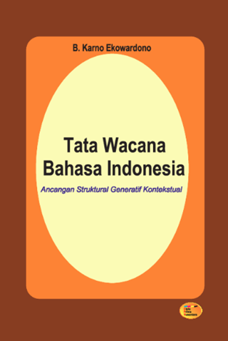 Tata wacana bahasa Indonesia : ancangan struktural generatif kontekstual