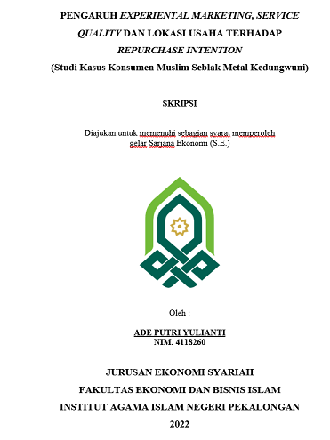 Pengaruh Experiental Marketing, Service Quality Dan Lokasi Usaha Terhadap Repurchase Intention (Studi Kasus Konsumen Muslim Seblak Metal Kedungwuni)