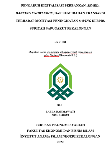 Pengaruh Digitalisasi Perbankan, Sharia Banking Knowledge, Dan Kemudahan Transaksi Terhadap Motivasi Peningkatan Saving di BPRS Suriyah Sapugarut Pekalongan