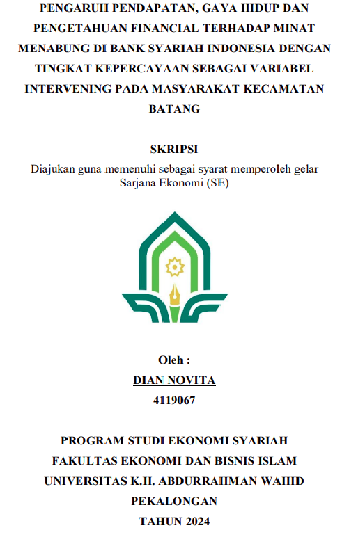 Pengaruh Pendapatan, Gaya Hidup, Dan Pengetahuan Financial Terhadap Minat Menabung Di Bank Syari'ah Indonesia Dengan Tingkat Kepercayaan Sebagai Variabel Intervening Kepada Masyarakat Kecamatan Batang