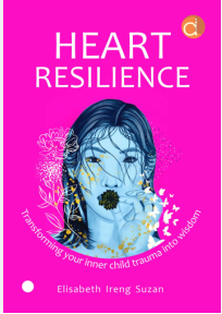 Heart Resilience Transforming Your Inner Child Trauma Into Wisdom