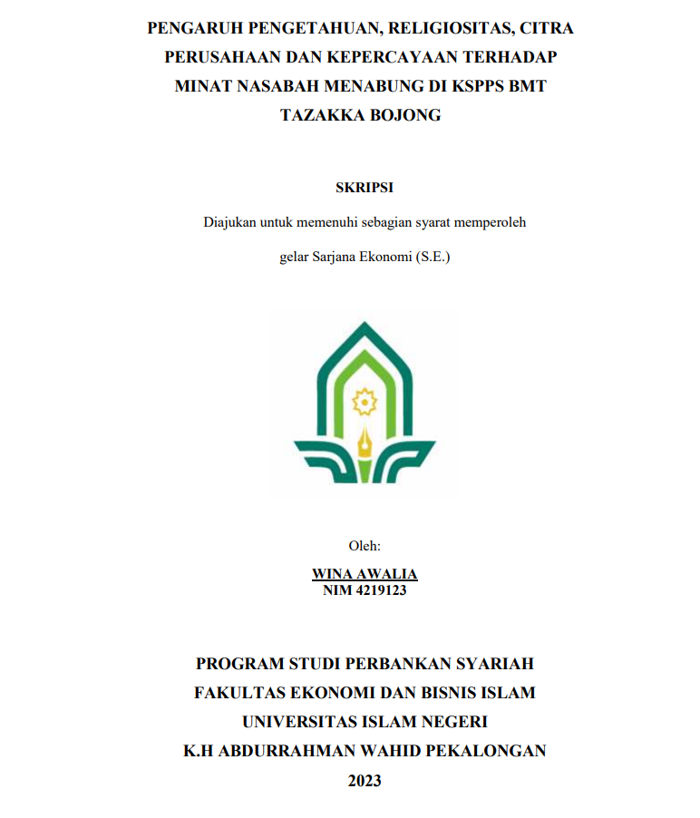 Pengaruh Pengetahuan, Religiositas, Citra Perusahaan dan Kepercayaan Terhadap Minat Nasabah Menabung di KSPPS BMT Tazakka Bojong.