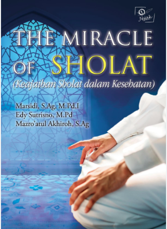 The Miracle Of Sholat (Keajaiban Sholat dalam Kesehatan)