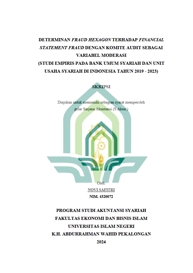 Determinan Fraud Hexagon Terhadap Financial Statement Fraud Dengan Komite Audit Sebagai Variabel Moderasi (Studi Empiris Pada Bank Umum Syariah Dan Unit Usaha Syariah Di Indonesia Tahun 2019-2023)