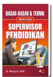 Dasar-dasar dan Teknik Menjadi Supervisor Pendidikan