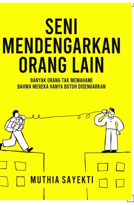 Seni Mendengarkan Orang Lain: Banyak Orang Tak Memahami Bahwa Mereka Hanya Butuh Didengarkan