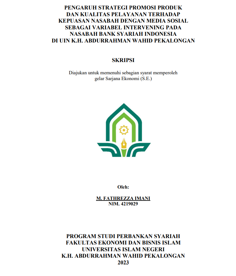 Pengaruh Strategi Promosi Produk Dan Kualitas Pelayanan Terhadap Kepuasan Nasabah Dengan Media Sosial Sebagai Variabel Intervening Pada Nasabah Bank Syariah Indonesia Di UIN K.H. Abdurrahman Wahid Pekalongan