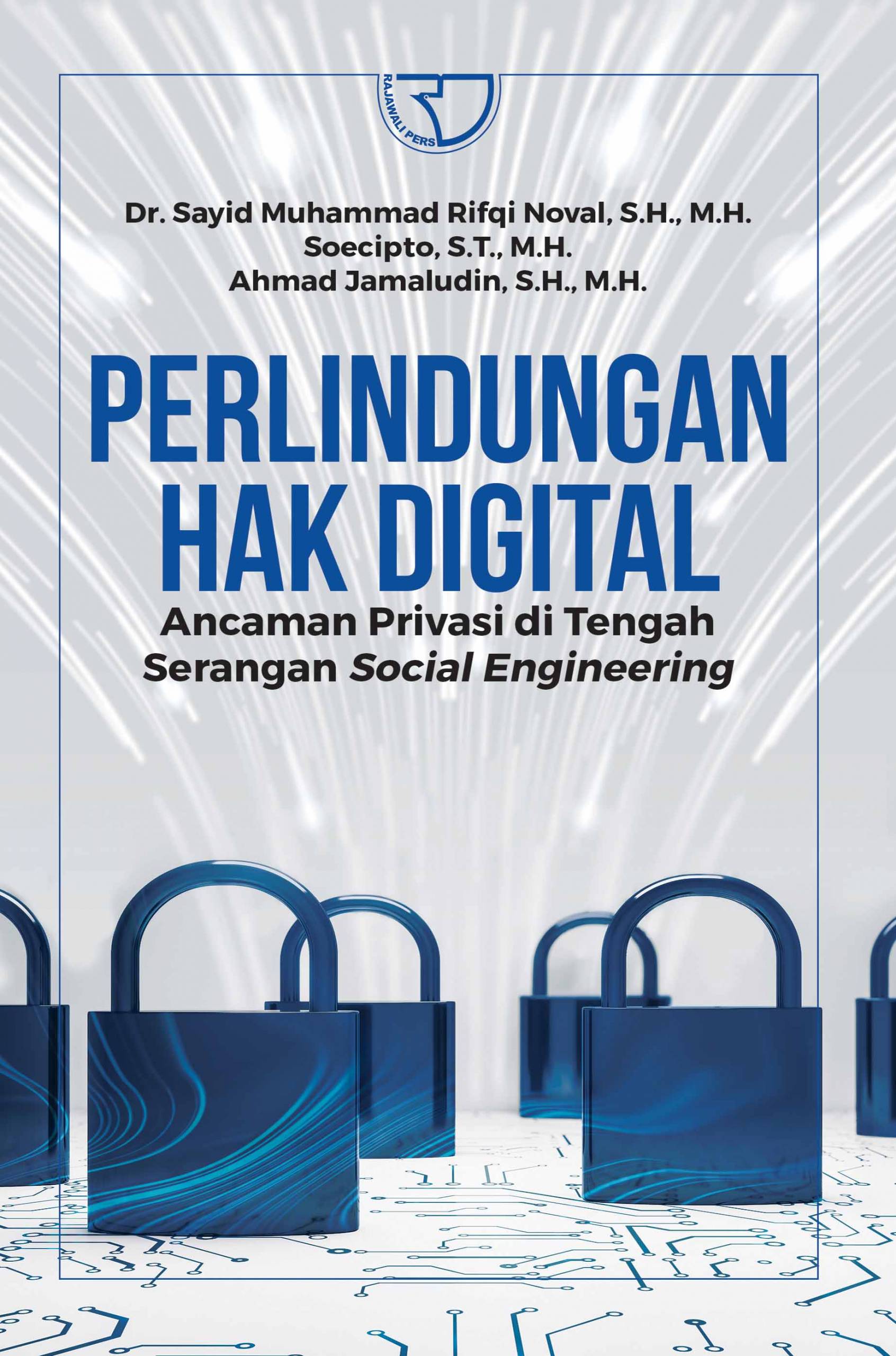 Perlindungan Hak Digital Ancaman Privasi di Tengah Serangan Social Engineering