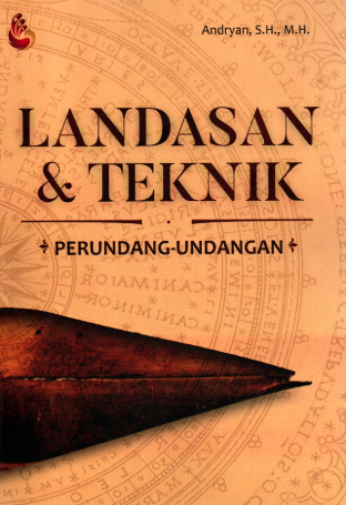 Landasan & Teknik Perundang-Undangan