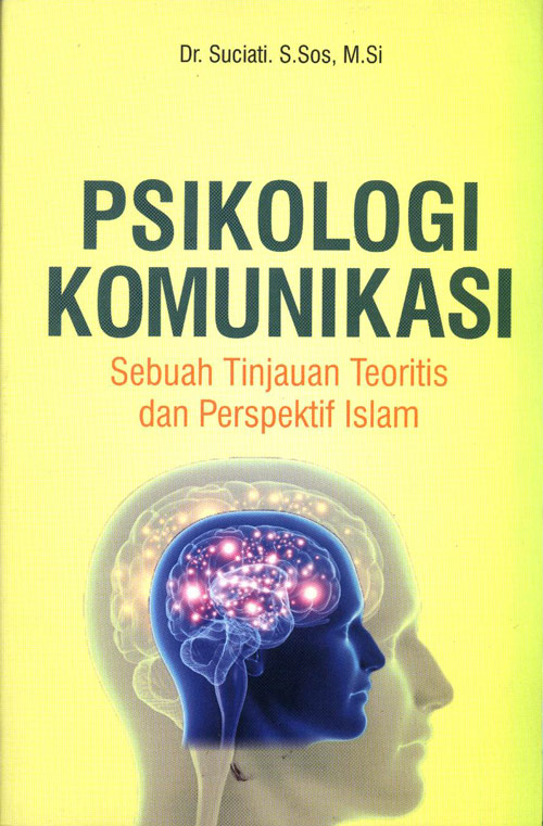 Psikologi Komunikasi Sebuah Tinjauan Teoritis dan Perspektif Islam