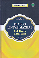 Dialog Lintas Mazhab Fiqh Ibadah Dan Muamalah