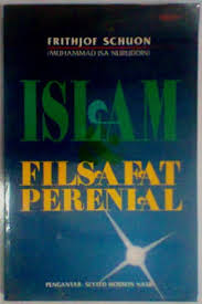 Islam and The Perenial = Islam dan Filsafat Perenial