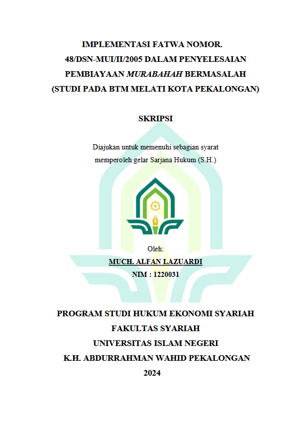 Implementasi Fatwa Nomor.48/DSN-MUI/II/2005 Dalam Penyelesaian Pembiayaan Murahabah Bermasalah (Studi Pada BTM Melati Kota Pekalongan)