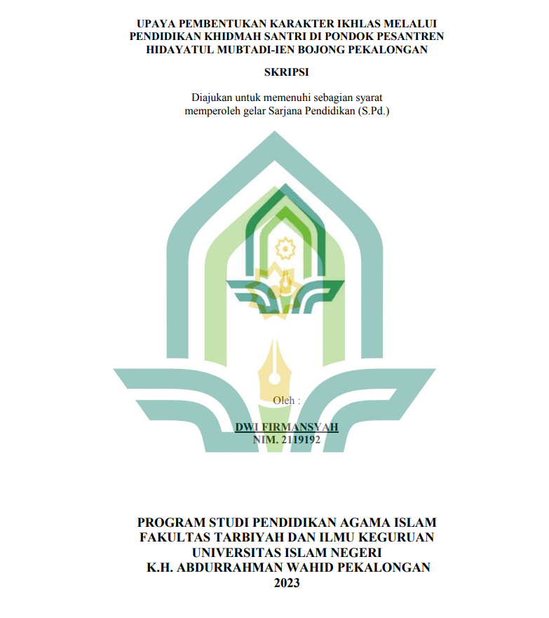 Upaya Pembentukan Karakter Ikhlas Melalui Pendidikan Khidmah Santri Di Pondok Pesantren Hidayatul Mubtadi-Ien Bojong Pekalongan