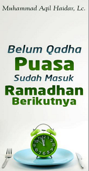 Belum Qadha Puasa Sudah Masuk Ramadhan Berikutnya