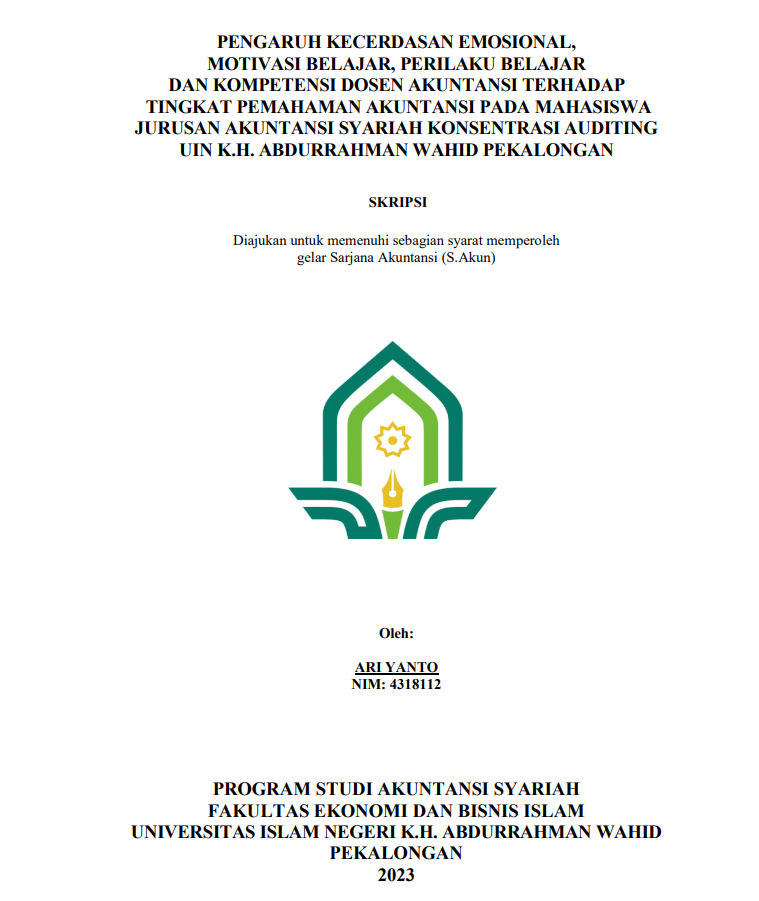 Pengaruh Kecerdasan Emosional, Motivasi Belajar, Perilaku Belajar, dan Kompetensi Dosen Akuntansi Terhadap Tingkat Pemahaman Akuntansi pada Mahasiswa Jurusan Akuntansi Syariah Konsentrasi Auditing UIN K.H Abdurrahman Wahid Pekalongan