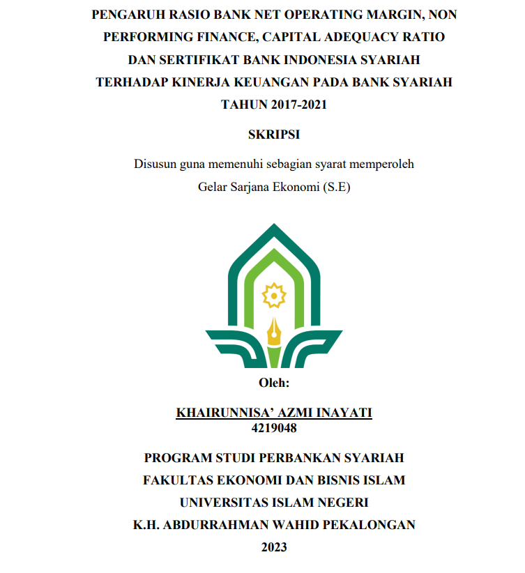 Pengaruh Rasio Bank Net Operating Margin, Non Performing Finance, Capital Adequacy Ratio dan Sertifikat Bank Indonesia Syariah terhadap Kinerja Keuangan pada Bank Syariah tahun 2017-2021