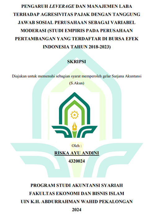 Pengaruh Leverage Dan Manajemen Laba Terhadap Agresivitas Pajak Dengan Tanggung Jawab Sosial Perusahaaan Sebagai Variabel Moderasi (Studi Empiris Pada Perusahaan Pertambangan Yang Terdaftar Di Bursa Efek Indonesia Tahun 2018-2023)