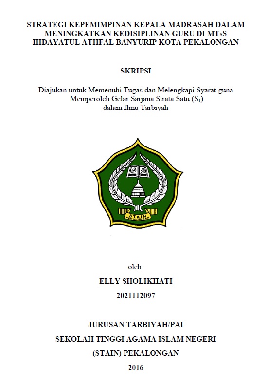 Strategi Kepemimpinan Kepala Madrasah dalam Meningkatkan Kedisiplinan Guru Di MtsS Hidayatul Athfal Banyurip Alit Kota Pekalongan