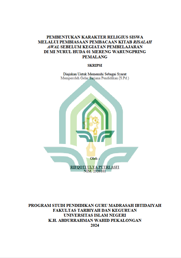 Pembentukan Karakter Religius Siswa Melalui Pembiasaan Pembacaan Kitab Risalah Awal Sebelum Kegiatan Pembelajaran Di MI Nurul Huda 01 Mereng Warungpring Pemalang