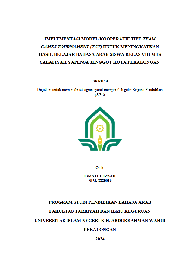 Implementasi Model Kooperatif Tipe Team Games Tournament ( TGT ) Untuk Meningkatkan Hasil Belajar Bahasa Arab Kelas VIII MTS Salafiyah Yapensa Jenggot Kota Pekalongan