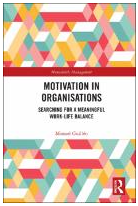 Motivation in Organisations - Searching for a Meaningful Work-Life Balance