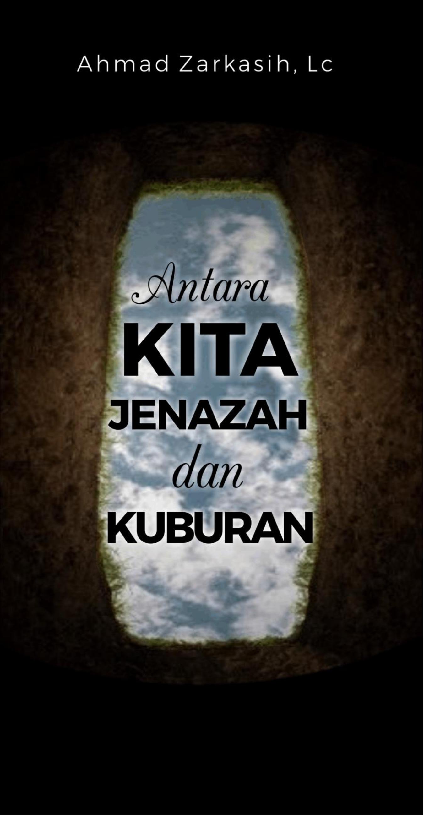 Antara Kita Jenazah dan Kuburan