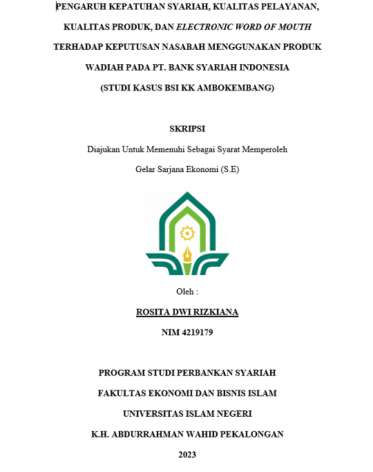 Pengaruh Kepatuhan Syariah , Kualitas Pelayanan , Kualitas Produk , Electronic Word of Mouth Terhadap Keputusan Nasabah Menggunakan Produk Wadiah pada PT. Bank Syariah Indonesia ( Studi Kasus Bsi KK Ambokembang )