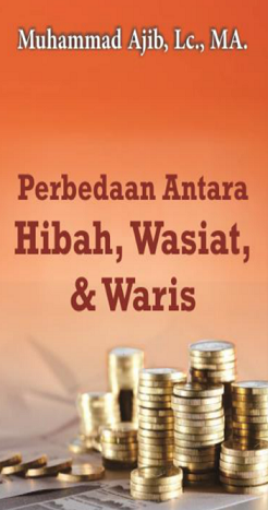 Perbedaan Antara Hibah, Wasiat dan Waris