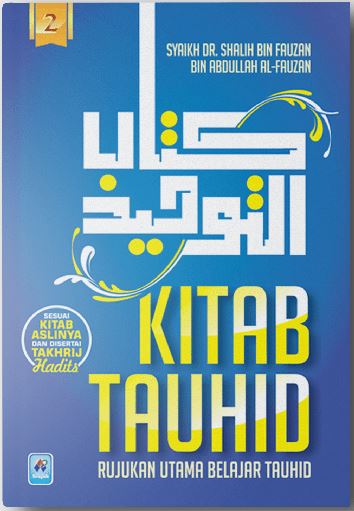 Kitab Tauhid: Rujukan Utama Belajar Tauhid (Jilid Dua)