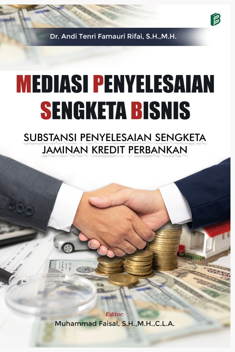 Mediasi Penyelesaian Sengketa Bisnis : Substansi Penyelesaian Sengketa Jaminan Kredit Perbankan