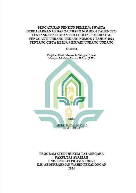 Pengaturan Pensiun Pekerja Swasta Berdasarkan Undang-Undang Nomor 6 Tahun 2023 Tentang Penetapan Peraturan Pemerintah Pengganti Undang-Undang Nomor 2 Tahun 2022 Tentang Cipta Kerja Menjadi Undang-Undang