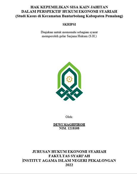 Hak Kepemilikan Sisa Jahitan dalam Perspektif Hukum Ekonomi Syariah (Studi Kasus di Kecamatan Bantarbolang Kabupaten Pemalang)