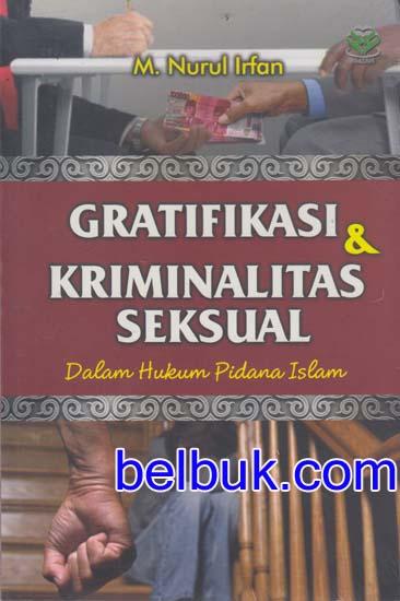 Gratifikasi Dan Kriminalitas Seksual Dalam Hukum Pidana Islam