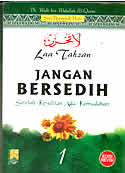 Laa Tahzan = Jangan Bersedih 1 : Setelah Kesulitan Ada Kemudahan