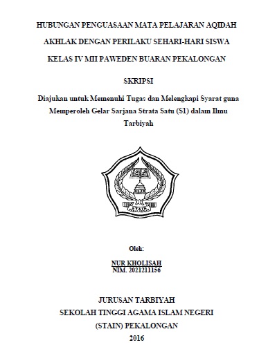 Hubungan Penguasaan Mata Pelajaran Aqidah Akhlak dengan Perilaku Sehari-hari Siswa Kelas IV MII Paweden Buaran Pekalongan