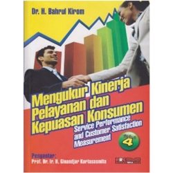 Mengukur Kinerja Pelayanan Dan Kepuasan Konsumen 