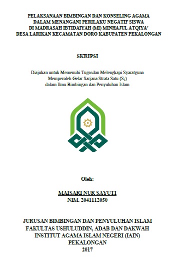 Pelaksanaan Bimbingan dan Konseling Agama dalam Menangani Perilaku Negatif Siswa di Madrasah Ibtidaiyah (MI) Minhajul Atqiya Desa Larikan Kecamatan Doro Kabupaten Pekalongan