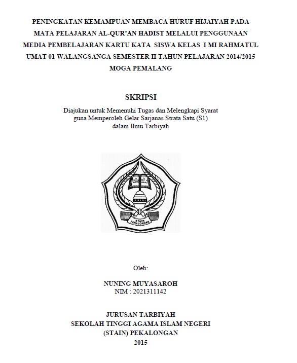 Peningkatan Kemampuan Membaca Huruf Hijaiyah pada Mata Pelajaran al-Qur'an Hadits melalui Penggunaan Media Pembelajaran Kartu Kata Siswa Kelas I MI Rahmatul Umat 01 Walangsanga Semester II Tahun Pelajaran 2014/2015 Moga Pemalang