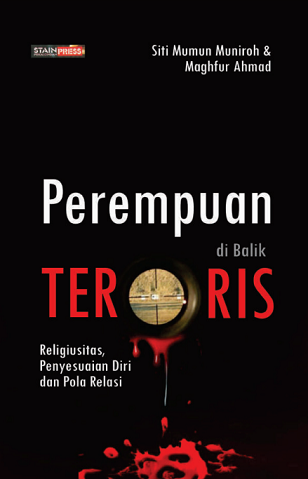 Perempuan di Balik Teroris; Religiusitas, Penyesuaian Diri dan Pola Relasi