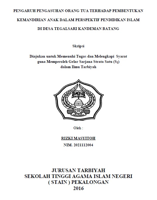 Pengaruh Pengasuhan Orang Tua Terhadap Pembentukan Kemandirian Anak Dalam Perspektif Pendidikan Islam Desa Tegalsari Kandeman Batang